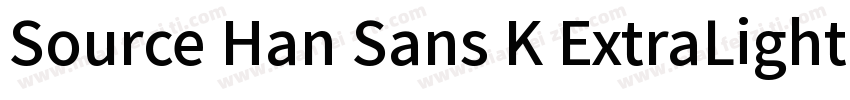 Source Han Sans K ExtraLight手机版字体转换